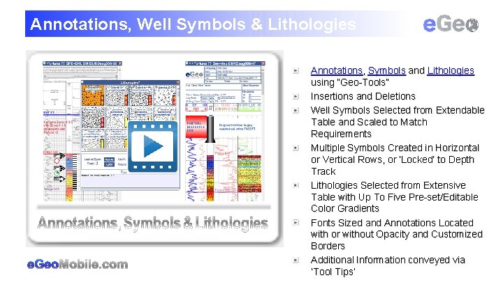 Annotations, Well Symbols & Lithologies Annotations, Symbols and Lithologies using “Geo-Tools” Insertions and Deletions
