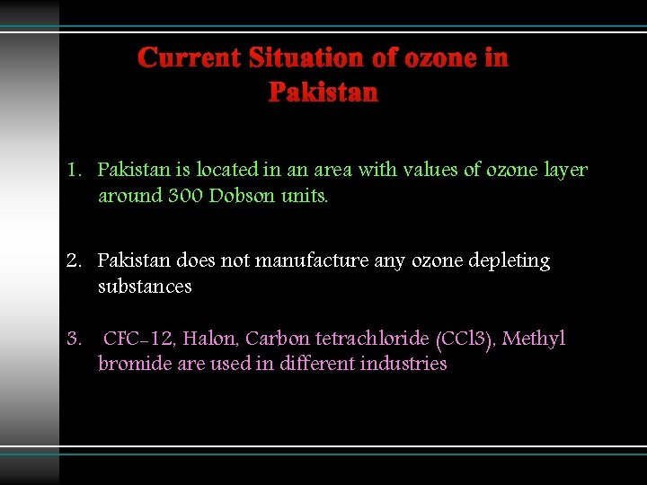 Current Situation of ozone in Pakistan 1. Pakistan is located in an area with