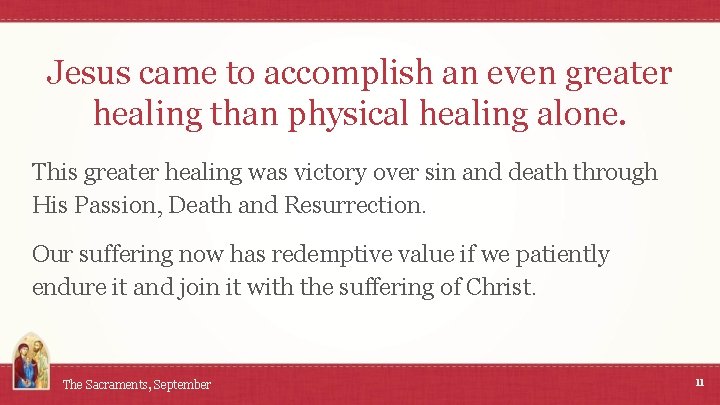 Jesus came to accomplish an even greater healing than physical healing alone. This greater