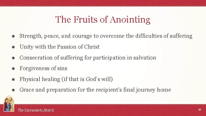 The Fruits of Anointing ● Strength, peace, and courage to overcome the difficulties of