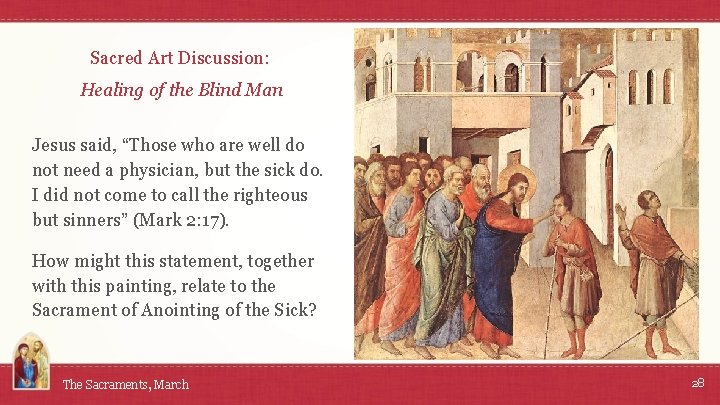 Sacred Art Discussion: Healing of the Blind Man Jesus said, “Those who are well
