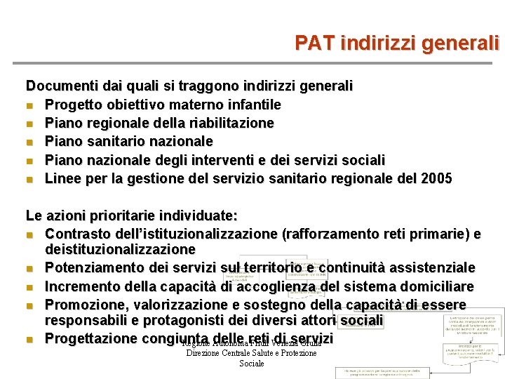 PAT indirizzi generali Documenti dai quali si traggono indirizzi generali n Progetto obiettivo materno