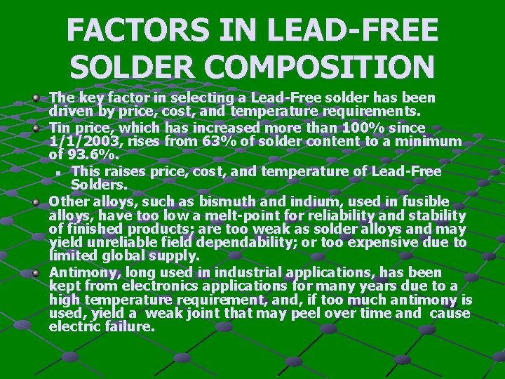 FACTORS IN LEAD-FREE SOLDER COMPOSITION The key factor in selecting a Lead-Free solder has