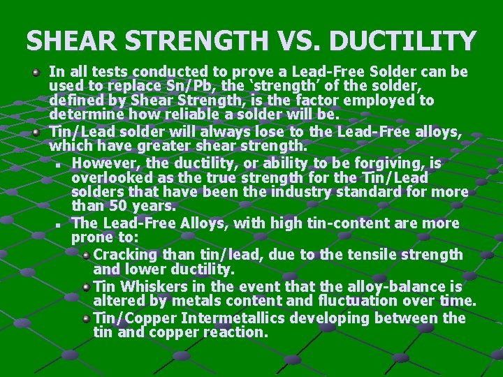 SHEAR STRENGTH VS. DUCTILITY In all tests conducted to prove a Lead-Free Solder can