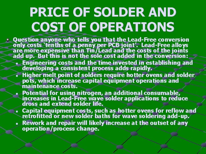 PRICE OF SOLDER AND COST OF OPERATIONS Question anyone who tells you that the