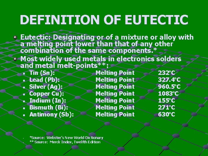 DEFINITION OF EUTECTIC Eutectic: Designating or of a mixture or alloy with a melting