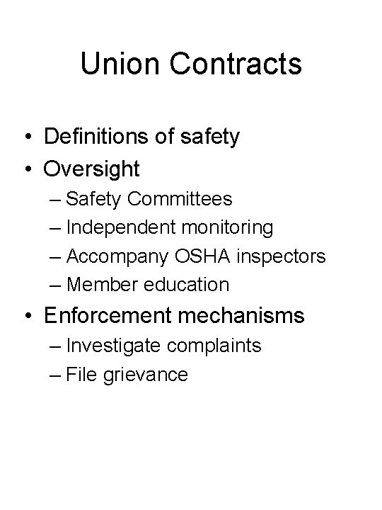 Union Contracts • Definitions of safety • Oversight – Safety Committees – Independent monitoring