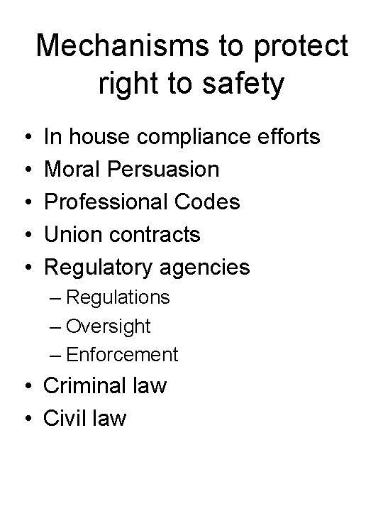 Mechanisms to protect right to safety • • • In house compliance efforts Moral