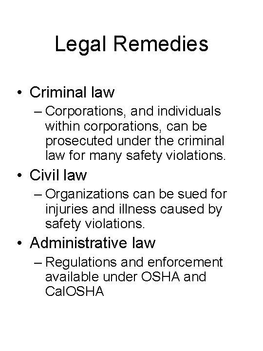 Legal Remedies • Criminal law – Corporations, and individuals within corporations, can be prosecuted