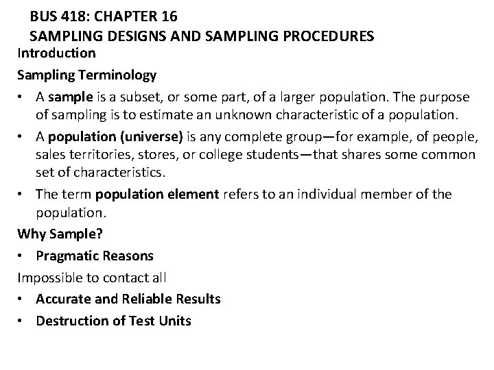 BUS 418: CHAPTER 16 SAMPLING DESIGNS AND SAMPLING PROCEDURES Introduction Sampling Terminology • A
