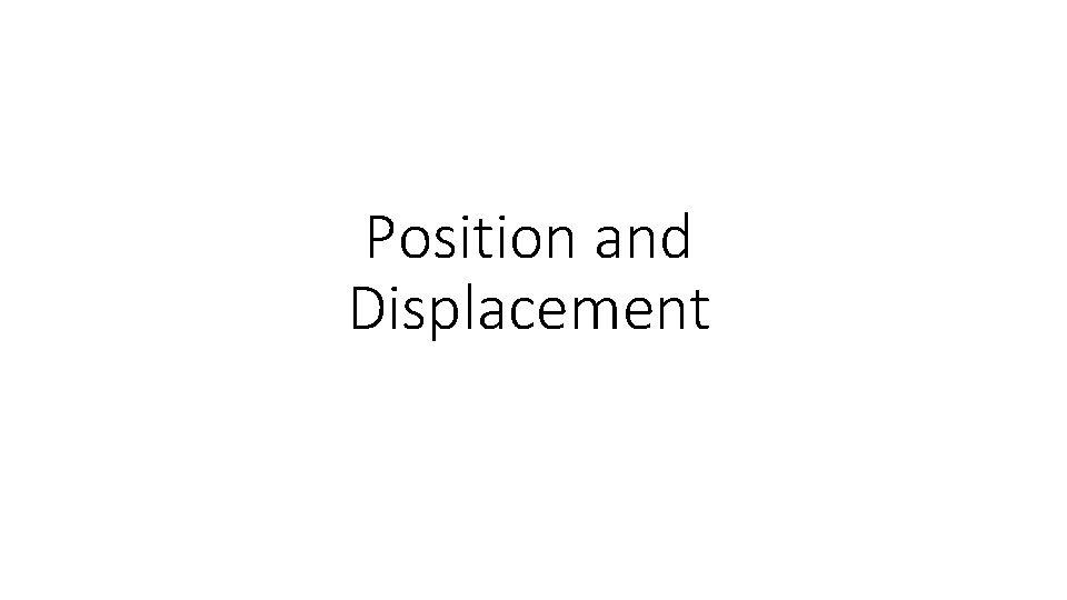 Position and Displacement 