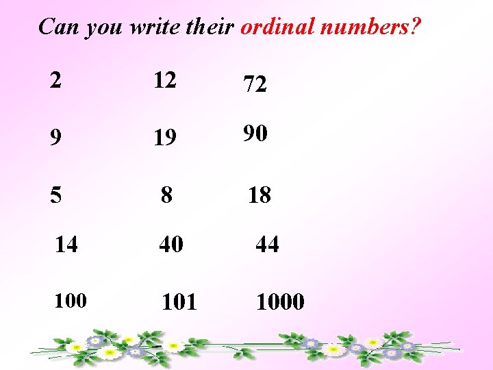 Can you write their ordinal numbers? 2 12 72 9 19 90 5 8