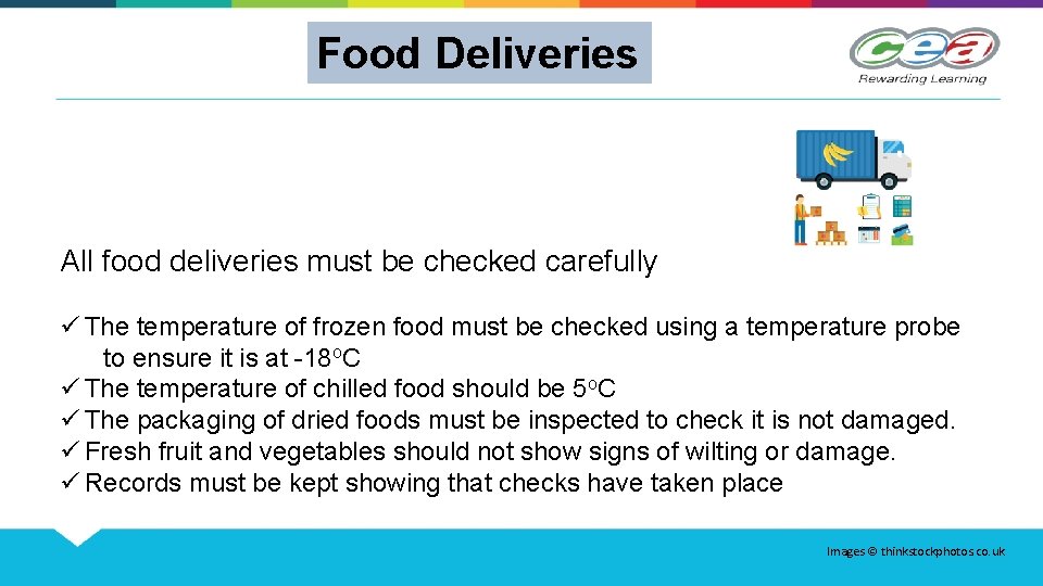 Food Deliveries All food deliveries must be checked carefully ü The temperature of frozen