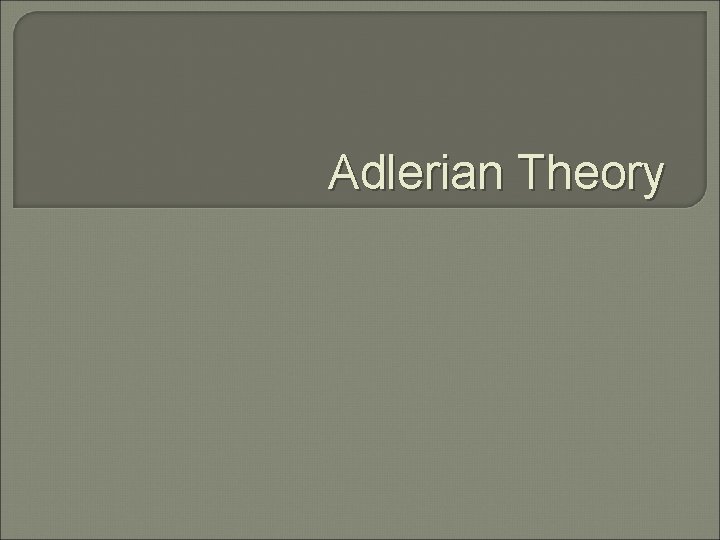 Adlerian Theory 