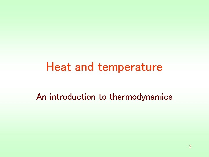 Heat and temperature An introduction to thermodynamics 2 