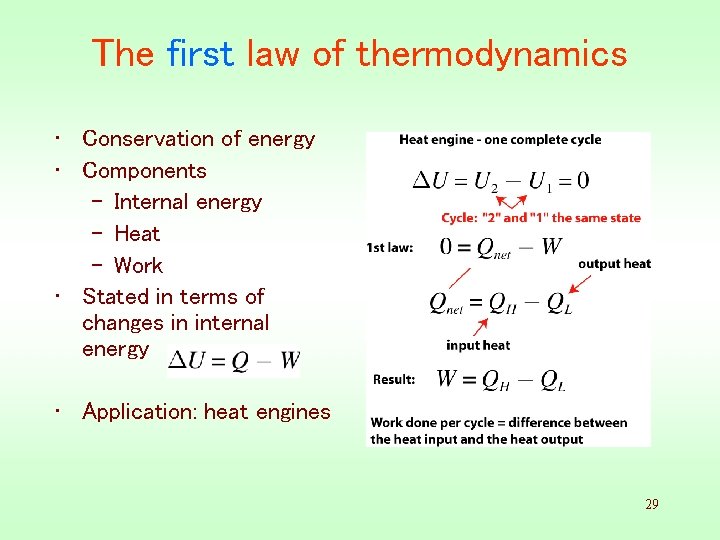 The first law of thermodynamics • Conservation of energy • Components – Internal energy