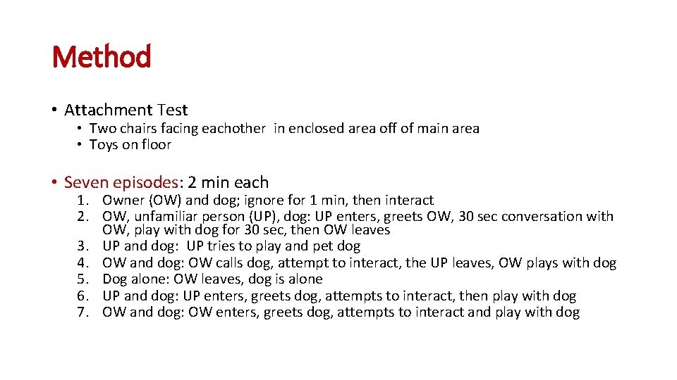 Method • Attachment Test • Two chairs facing eachother in enclosed area off of