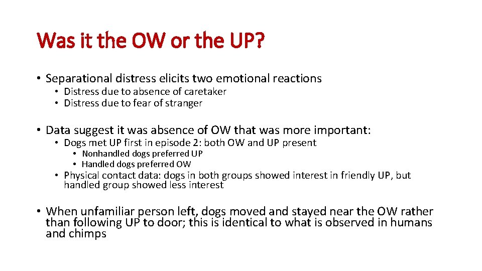 Was it the OW or the UP? • Separational distress elicits two emotional reactions