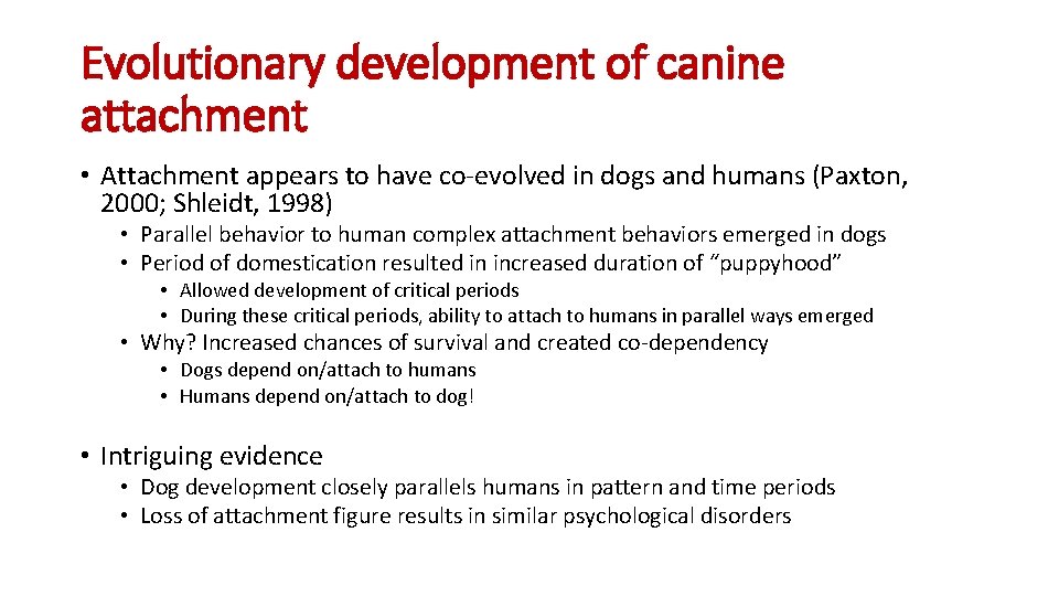 Evolutionary development of canine attachment • Attachment appears to have co-evolved in dogs and