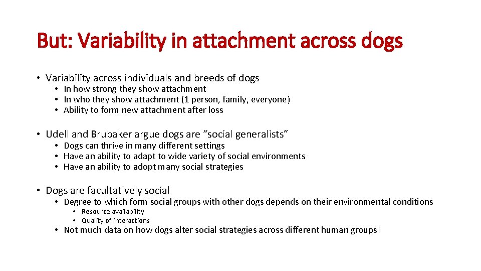 But: Variability in attachment across dogs • Variability across individuals and breeds of dogs