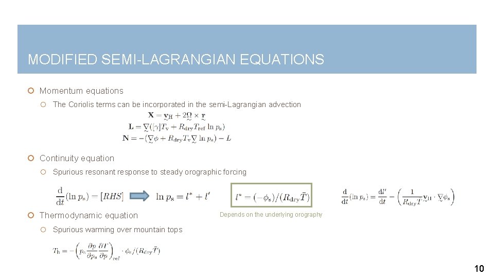 MODIFIED SEMI-LAGRANGIAN EQUATIONS Momentum equations The Coriolis terms can be incorporated in the semi-Lagrangian