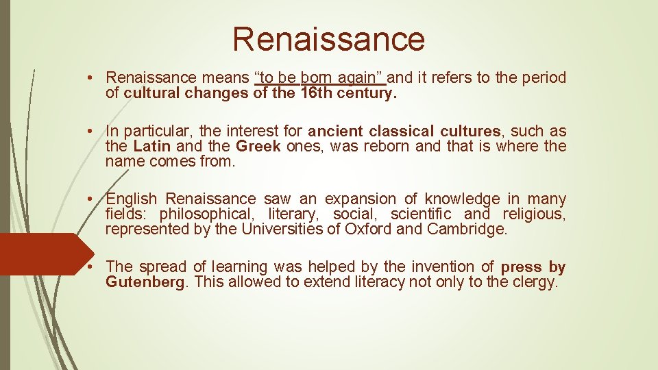 Renaissance • Renaissance means “to be born again” and it refers to the period