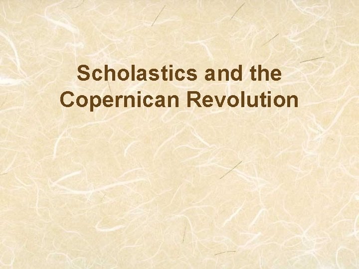 Scholastics and the Copernican Revolution 