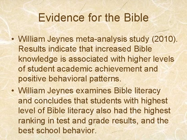 Evidence for the Bible • William Jeynes meta-analysis study (2010). Results indicate that increased