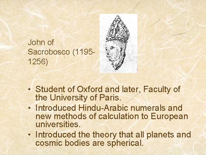 John of Sacrobosco (11951256) • Student of Oxford and later, Faculty of the University