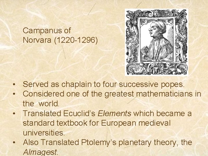 Campanus of Norvara (1220 -1296) • Served as chaplain to four successive popes. •