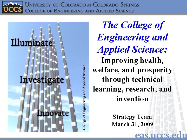 The College of Engineering and Applied Science: Improving health, welfare, and prosperity through technical