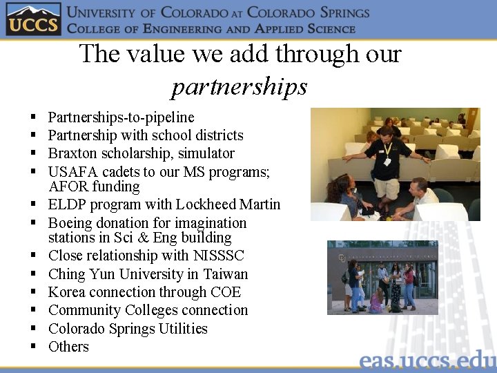 The value we add through our partnerships § § § Partnerships-to-pipeline Partnership with school