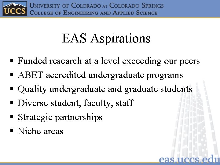 EAS Aspirations § § § Funded research at a level exceeding our peers ABET