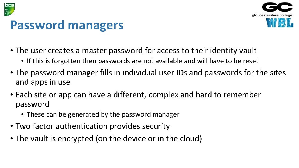 Password managers • The user creates a master password for access to their identity
