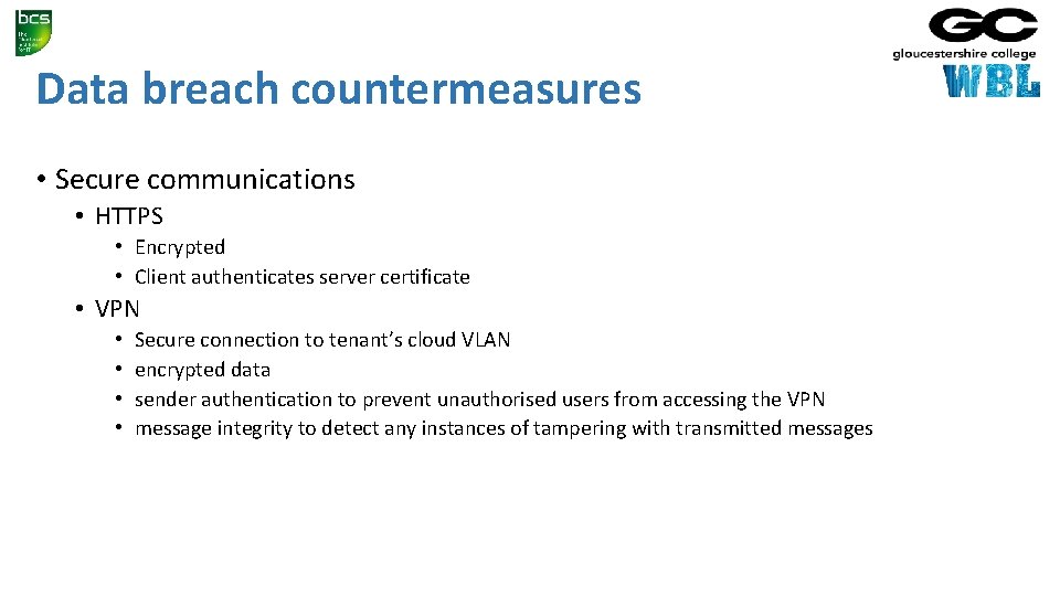 Data breach countermeasures • Secure communications • HTTPS • Encrypted • Client authenticates server