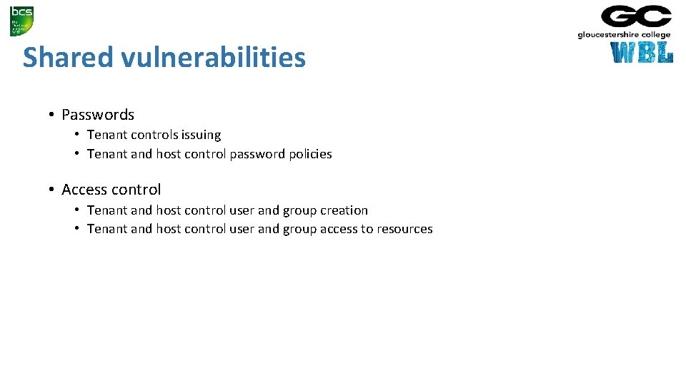 Shared vulnerabilities • Passwords • Tenant controls issuing • Tenant and host control password