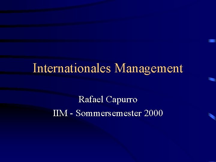 Internationales Management Rafael Capurro IIM - Sommersemester 2000 