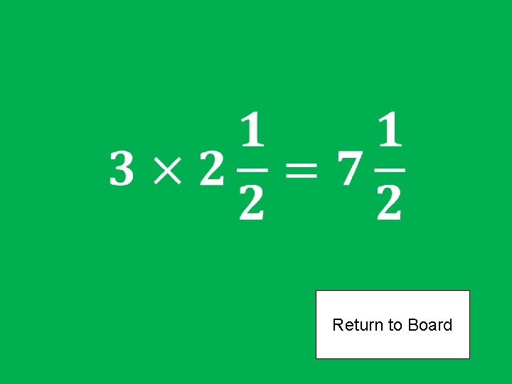 Return to Board 