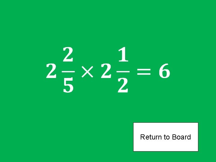 Return to Board 