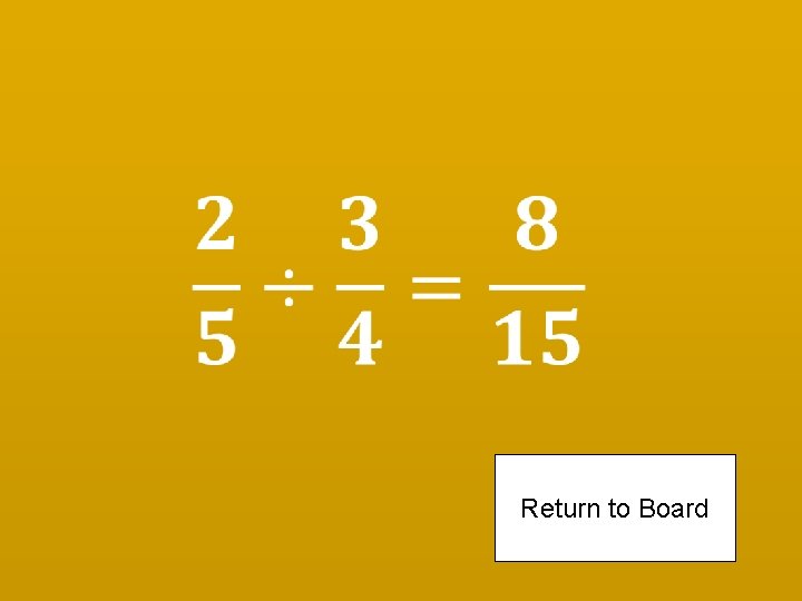 Return to Board 