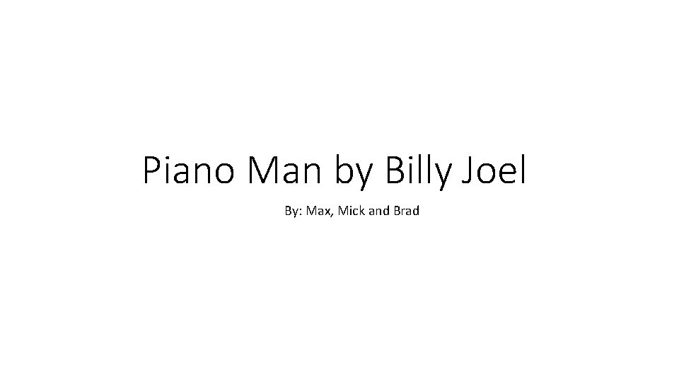 Piano Man by Billy Joel By Max Mick