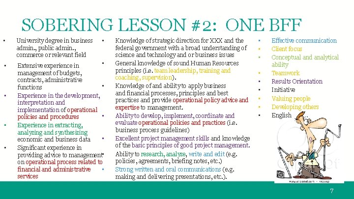 SOBERING LESSON #2: ONE BFF • • University degree in business admin. , public