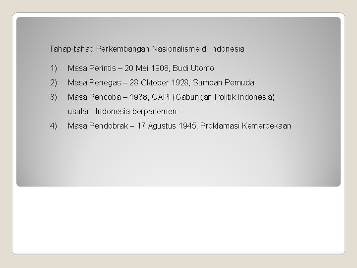 Tahap-tahap Perkembangan Nasionalisme di Indonesia 1) Masa Perintis – 20 Mei 1908, Budi Utomo