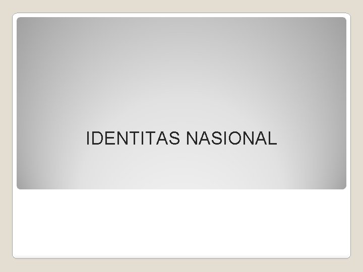 IDENTITAS NASIONAL 