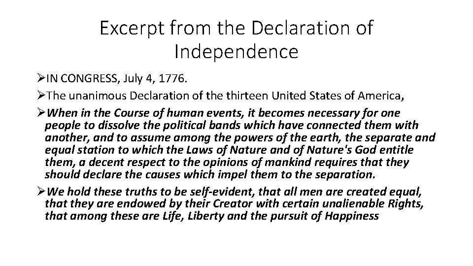 Excerpt from the Declaration of Independence ØIN CONGRESS, July 4, 1776. ØThe unanimous Declaration