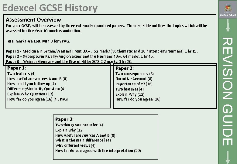 Edexcel GCSE History Assessment Overview For your GCSE, will be assessed by three externally