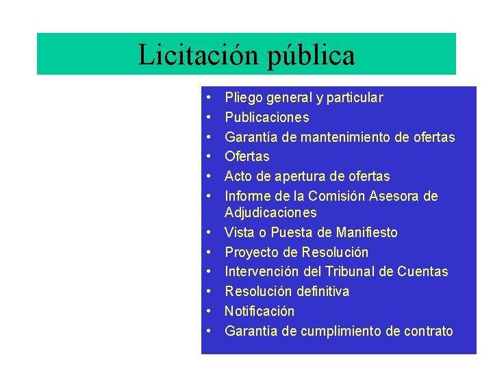 Licitación pública • • • Pliego general y particular Publicaciones Garantía de mantenimiento de