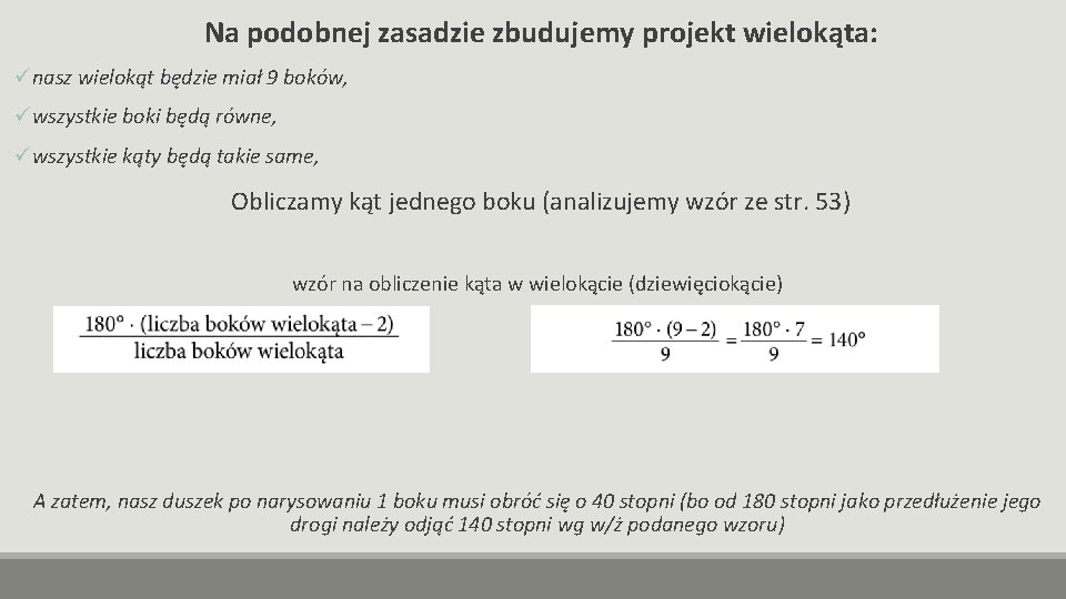 Na podobnej zasadzie zbudujemy projekt wielokąta: ünasz wielokąt będzie miał 9 boków, üwszystkie boki