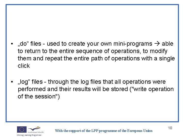  • „do” files - used to create your own mini-programs able to return