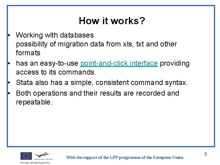 How it works? • Working with databases possibility of migration data from xls, txt